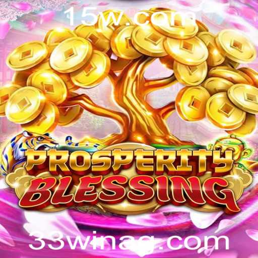 ProsperityBlessing: Descubra o Jogo Revolucionário com a Palavra-Chave 33win
