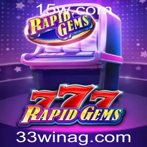 Explorando o Mundo de RapidGems777: O Jogo que Conquista com a Palavra-Chave 33win